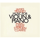 James Tenney: Music for Violin & Piano