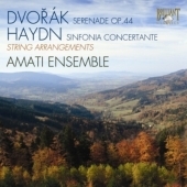 Dvorak: Serenade Op.44 (for String); Haydn: Symphony Concertante Op.84 Hob.I-105 (for String) / Amati Ensemble
