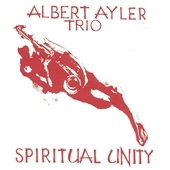 Albert Ayler Trio/Spiritual Unity