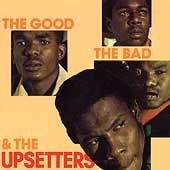 The Good The Bad And The Upsetters