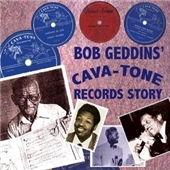 Bob Geddins' Cava : Tone Records Story 1946 - 1949