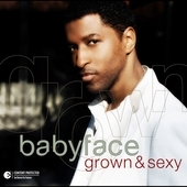 Babyface/Grown &Sexy[82876714932]