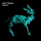 Fabric 44 : Mixed By John Tejada