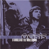 Oasis/Familiar To Millions (UK)(Reissue)[RKIDCD005X]