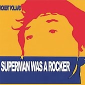 Superman Was A Rocker