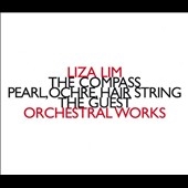 Liza Lim: Orchestral Works - The Compass, Pearl, Ochre, Hair String, The Guest