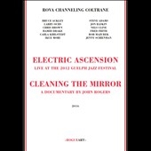 Rova Channeling Coltrane: Electric Ascension/Cleaning The Mirror [Blu-ray Disc+DVD+CD]