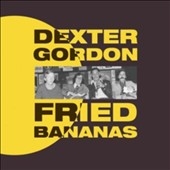 デクスター・ゴードン(Dexter Gordon)、代表作『Fried Bananas 