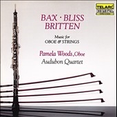 Bax, Bliss, Britten / Pamela Woods, Audubon Quartet