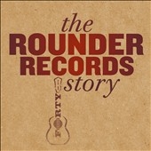 The Rounder Records Story