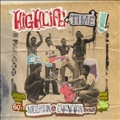 Highlife Time : Nigerian & Ghanaian Sounds From The 60's And Early 70's