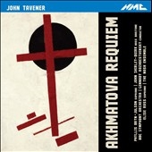John Tavener: Akhmatova Requiem, 6 Russian Folk Songs