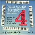 'Four Square' - A Selection of Favourite C18th &C19th Piano Pieces / Joanna Leach(Haydn: Variations in F minor, Three Sonatas Played on Square Pianos of the Period / Joanna Leach(square piano)