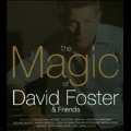 Magic Of David Foster & Friends
