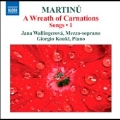 Martinu: Songs Vol.1 - A Wreath of Carnations