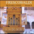 Richard Lester Plays Frescobaldi Vol.4