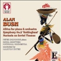 Alan Bush: Africa Piano Concerto & Symphony No.2