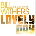 Lovely Day : The Very Best Of Bill Withers