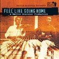 Martin Scorsese Presents The Blues: Feel Like Going Home