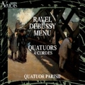 Ravel, Debussy, Menu - Quatuors a Cordes / Parisii Quartet