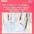 The Frosty Silence - Guitar Music by Danish Composers