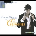 Clementi: Sonata Op.34-2, Op.40-2, Capriccio Op.47-1, etc / Vittorio Forte