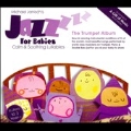 Jazz for Babies: The Trumpet Album