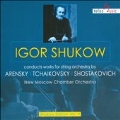 Igor Shukow conducts Works for String Orchestra by Arensky, Tchaikovsky, Shostakovich