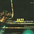 LeipJAZZig Orkester -Live Vol.2 :S.Konig:Ballard for Jazz Orchestra/J.S.Bach (Konig):Rejazzssance/etc (1/5/2007):Stephan Konig(cond)
