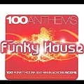 100 Anthems : Funky House