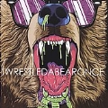 Iwrestledabearonce