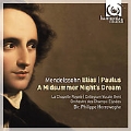 Mendelssohn: Elijah Op.70, Paulus Op.36, A Midsummer Night's Dream Op.61 / Philippe Herreweghe, La Chapelle Royale, etc