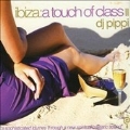 Ibiza - A Touch Of Class Vol.2 (Mixed By DJ Pippi)