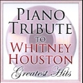 Piano Tribute to Whitney Houston : Greatest Hits