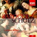 Baroque 20 - Sch》z: Choral Works