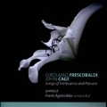 Songs of Irrelevance and Passion - Frescobaldi, John Cage