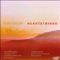 Ross Bauer: Heartstrings, The Waters Wrecked the Sky, The Near Beyond, etc