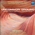 Uncommon Ground - Contemporary Works for Trumpet with Horn, Trombone, Piano and Organ