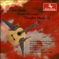 Daniel Kessner: Chamber Music Vol.3 - Travelogue