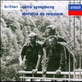 Britten: Cello Symphony, Sinfonia da Requiem, etc / Britten