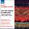 O.Narbutaite: Tres Dei Matris Symphoniae (Three Symphonies of the Mother of God)