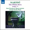 Martinu: The White Dove - Songs Vol.4