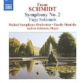 F.Schmidt: Symphony No.2, Fuga Solemnis / Vassily Sinaisky, Malmo SO, Anders Johnsson