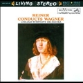 Reiner Conducts Wagner - Orchestral Works