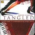 Tangled: Traditional & Contemporary Tango Music