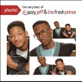 Playlist: The Very Best of DJ Jazzy Jeff & The Fresh Prince