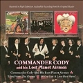 Commander Cody And His Lost Planet Airmen/Tales From The Ozone/We've Got A Live One Here!