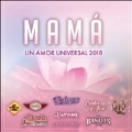 Mama Un Amor Universal 2018
