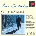 Casals Edition - Schumann: Cello Concerto, Piano Trio no 1