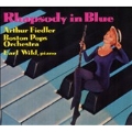 Rhapsody in Blue / Arthur Fiedler, Earl Wild, Boston Pops